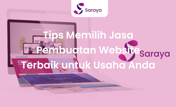 Tips Memilih Jasa Pembuatan Website Terbaik untuk Usaha Anda